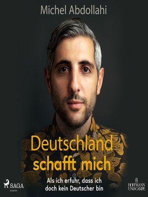 cover image of Deutschland schafft mich! Als ich erfuhr, dass ich doch kein Deutscher bin